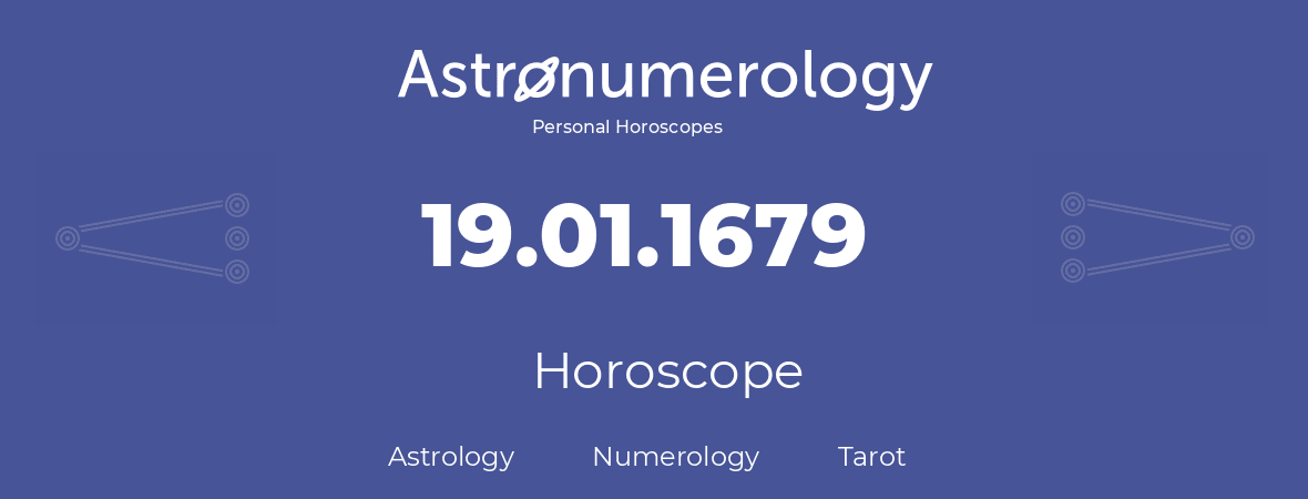 Horoscope for birthday (born day): 19.01.1679 (January 19, 1679)