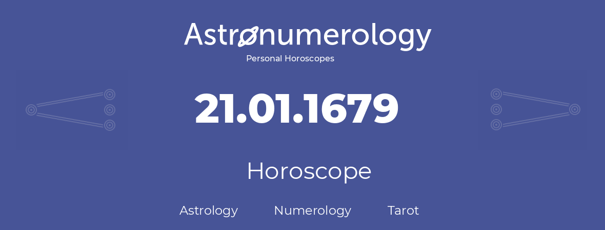 Horoscope for birthday (born day): 21.01.1679 (January 21, 1679)