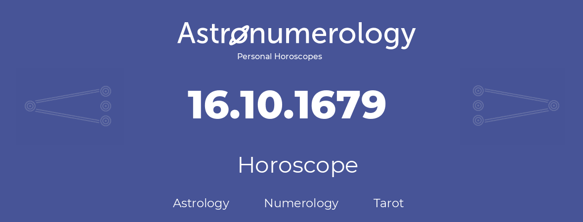 Horoscope for birthday (born day): 16.10.1679 (Oct 16, 1679)