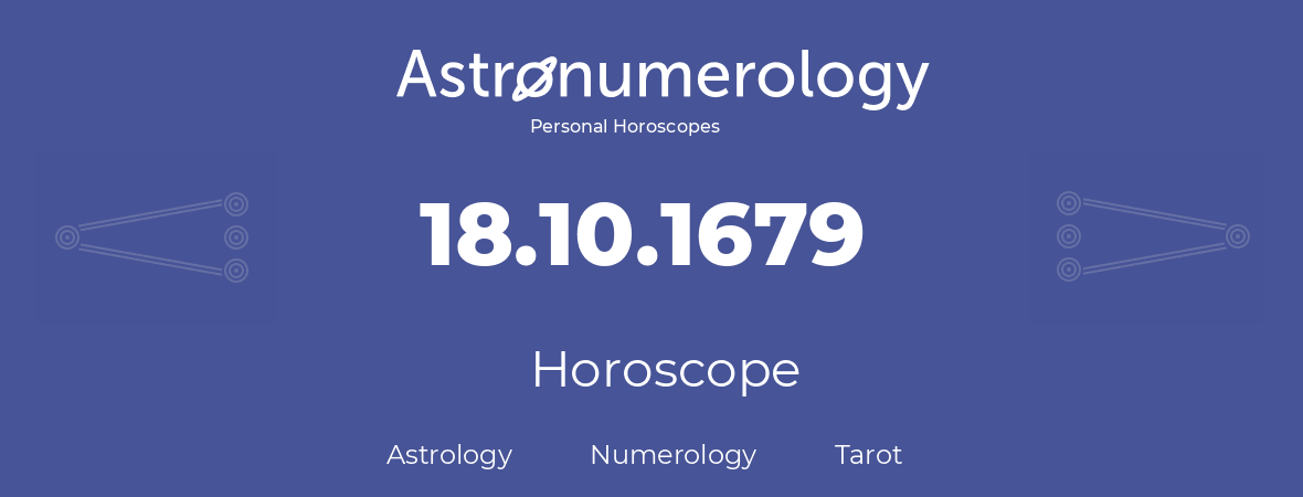 Horoscope for birthday (born day): 18.10.1679 (Oct 18, 1679)