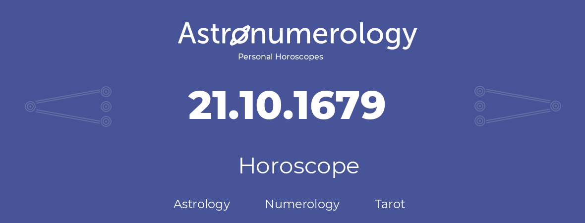 Horoscope for birthday (born day): 21.10.1679 (Oct 21, 1679)