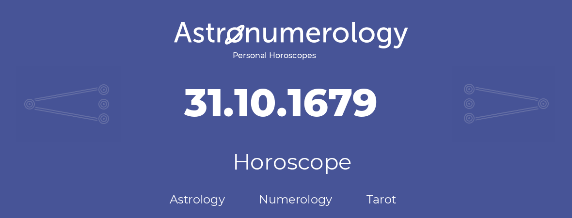 Horoscope for birthday (born day): 31.10.1679 (Oct 31, 1679)