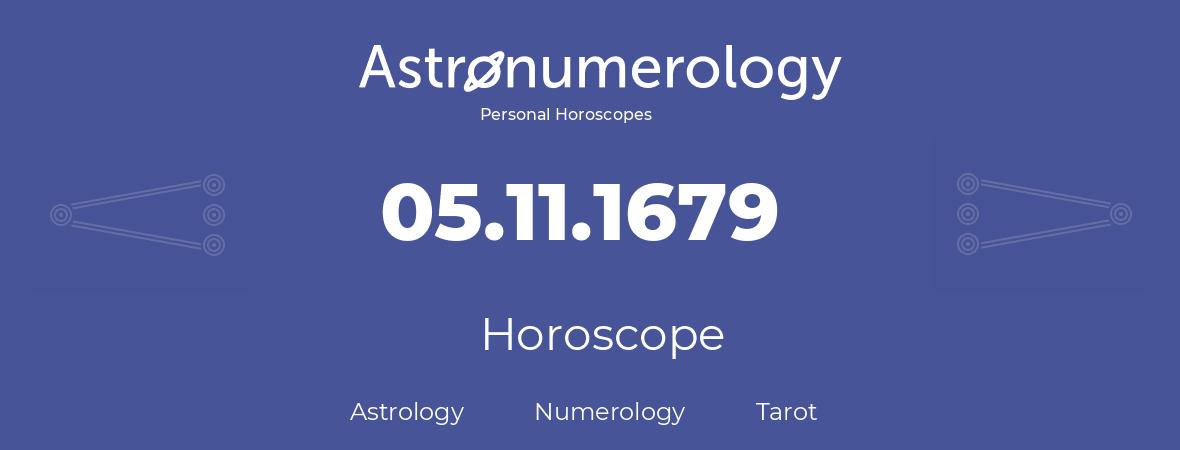 Horoscope for birthday (born day): 05.11.1679 (November 05, 1679)