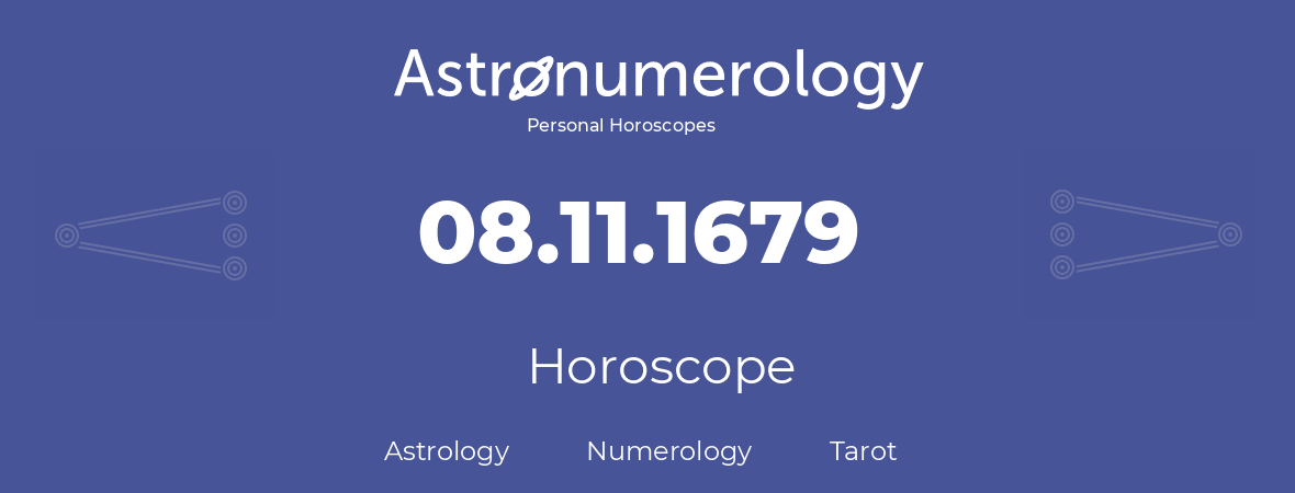 Horoscope for birthday (born day): 08.11.1679 (November 08, 1679)