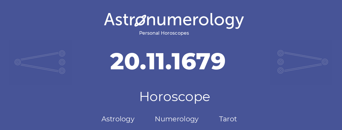 Horoscope for birthday (born day): 20.11.1679 (November 20, 1679)