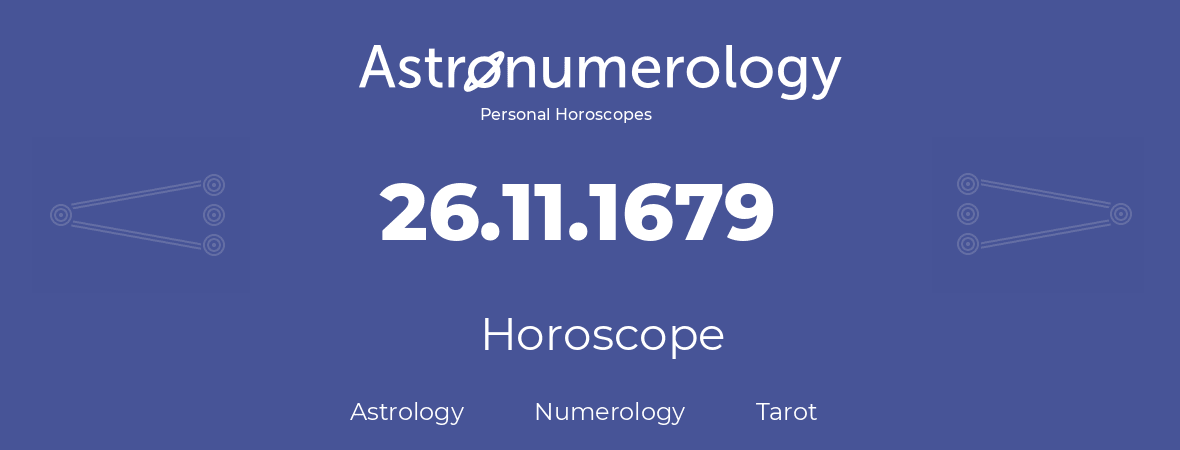 Horoscope for birthday (born day): 26.11.1679 (November 26, 1679)