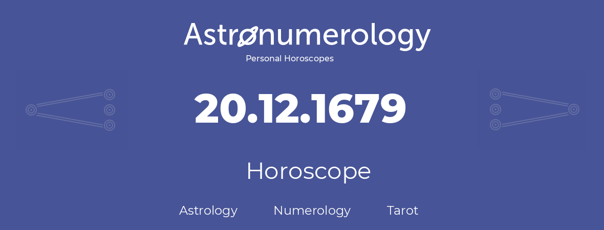 Horoscope for birthday (born day): 20.12.1679 (December 20, 1679)