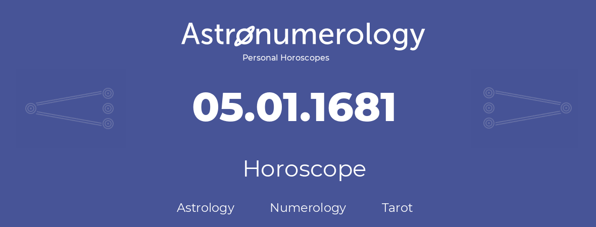 Horoscope for birthday (born day): 05.01.1681 (January 5, 1681)