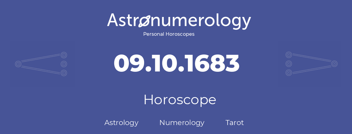 Horoscope for birthday (born day): 09.10.1683 (Oct 09, 1683)