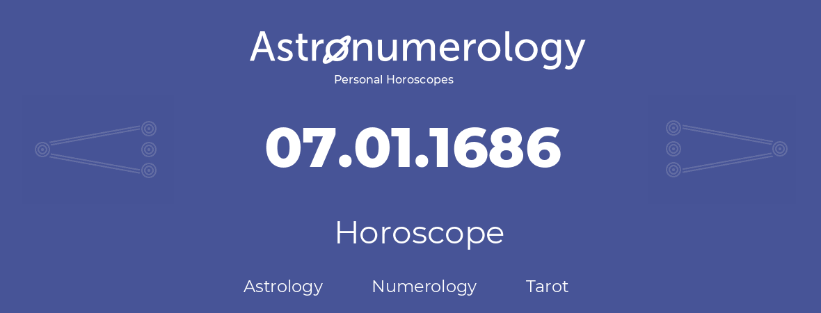 Horoscope for birthday (born day): 07.01.1686 (January 07, 1686)