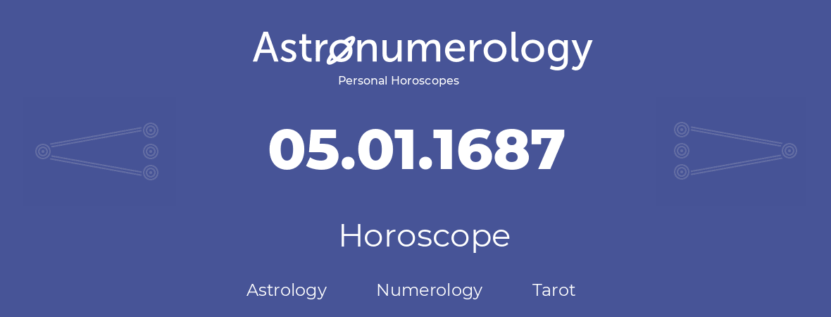 Horoscope for birthday (born day): 05.01.1687 (January 05, 1687)