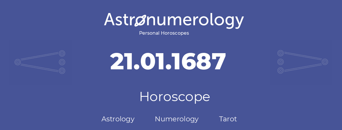 Horoscope for birthday (born day): 21.01.1687 (January 21, 1687)