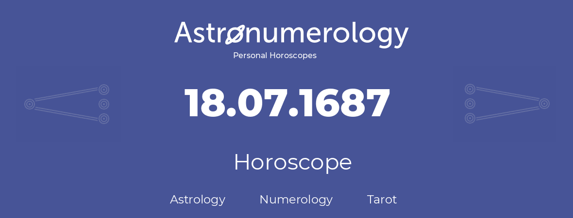 Horoscope for birthday (born day): 18.07.1687 (July 18, 1687)