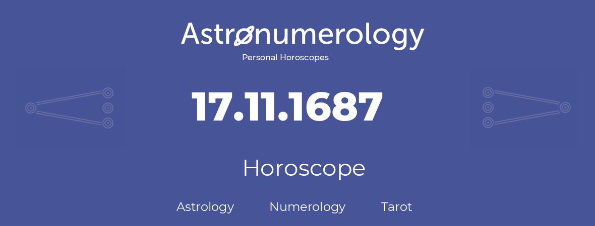 Horoscope for birthday (born day): 17.11.1687 (November 17, 1687)