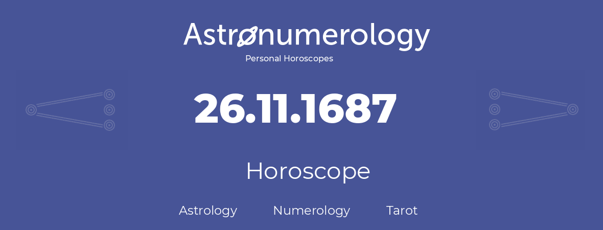 Horoscope for birthday (born day): 26.11.1687 (November 26, 1687)