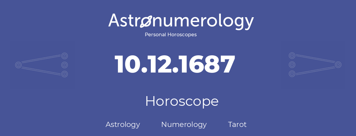 Horoscope for birthday (born day): 10.12.1687 (December 10, 1687)