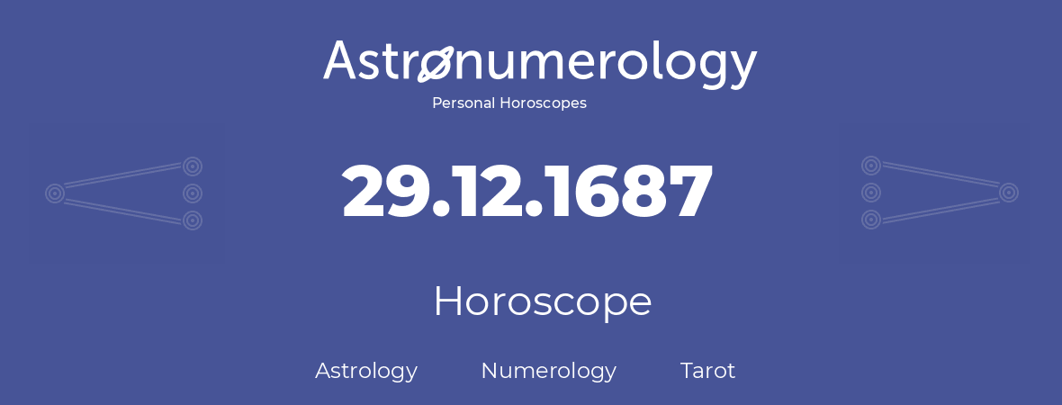 Horoscope for birthday (born day): 29.12.1687 (December 29, 1687)