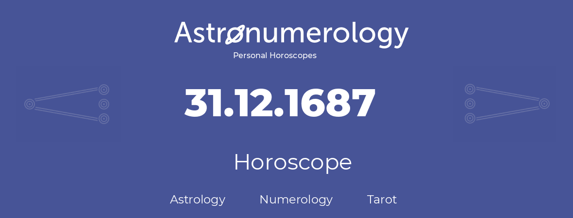 Horoscope for birthday (born day): 31.12.1687 (December 31, 1687)