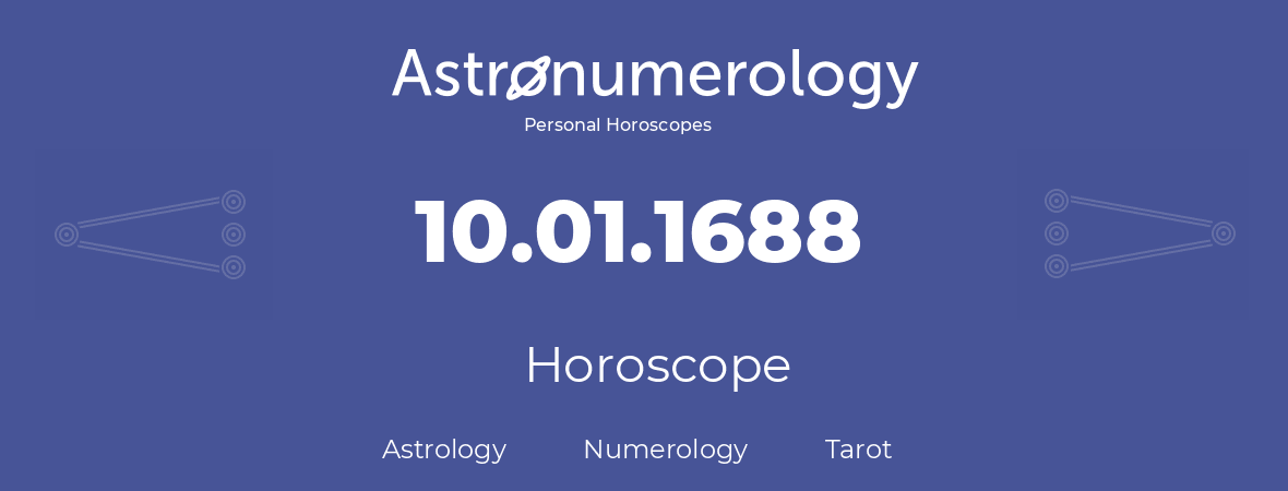 Horoscope for birthday (born day): 10.01.1688 (January 10, 1688)