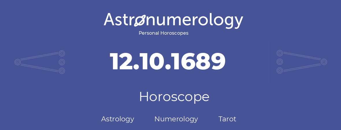 Horoscope for birthday (born day): 12.10.1689 (Oct 12, 1689)