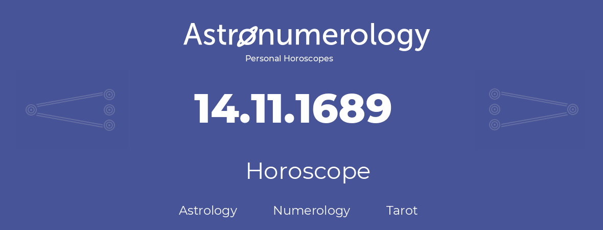 Horoscope for birthday (born day): 14.11.1689 (November 14, 1689)