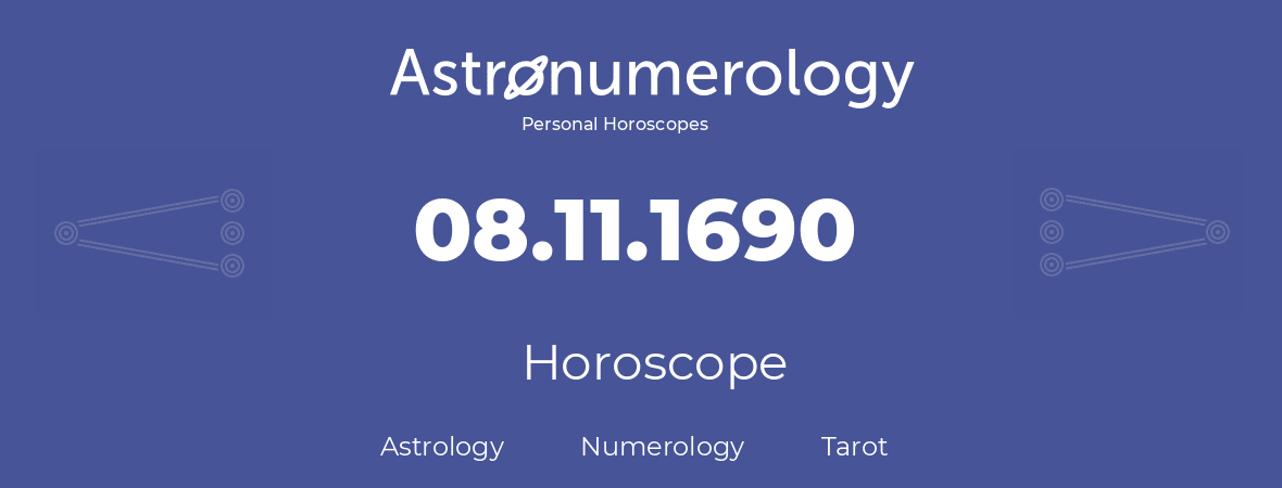 Horoscope for birthday (born day): 08.11.1690 (November 08, 1690)