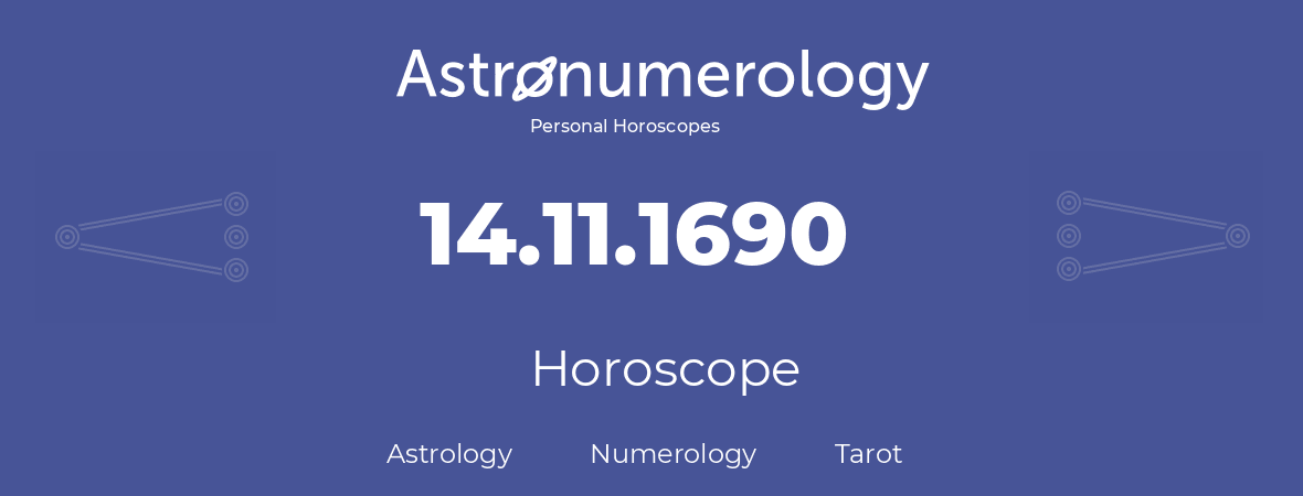 Horoscope for birthday (born day): 14.11.1690 (November 14, 1690)