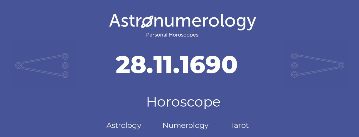 Horoscope for birthday (born day): 28.11.1690 (November 28, 1690)