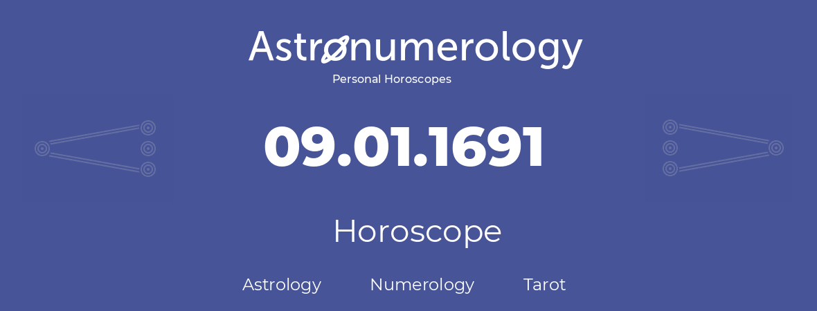 Horoscope for birthday (born day): 09.01.1691 (January 9, 1691)