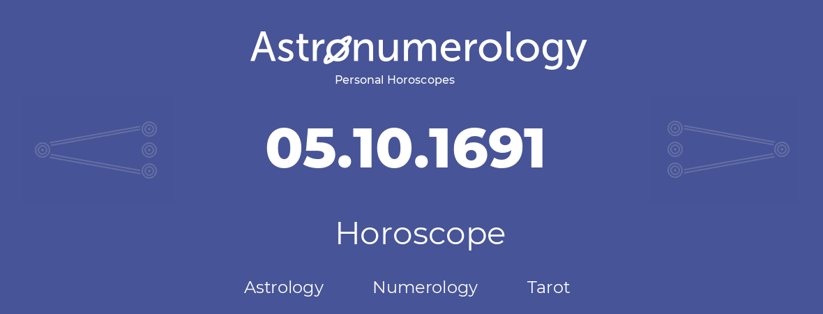 Horoscope for birthday (born day): 05.10.1691 (Oct 5, 1691)