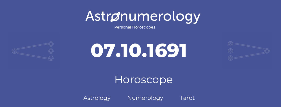 Horoscope for birthday (born day): 07.10.1691 (Oct 07, 1691)