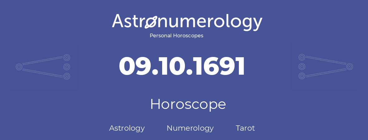 Horoscope for birthday (born day): 09.10.1691 (Oct 09, 1691)