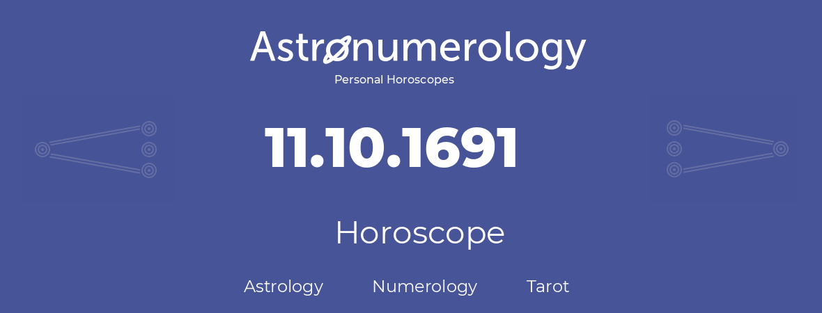 Horoscope for birthday (born day): 11.10.1691 (Oct 11, 1691)