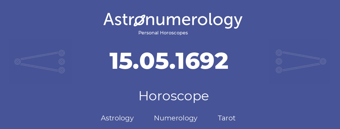 Horoscope for birthday (born day): 15.05.1692 (May 15, 1692)