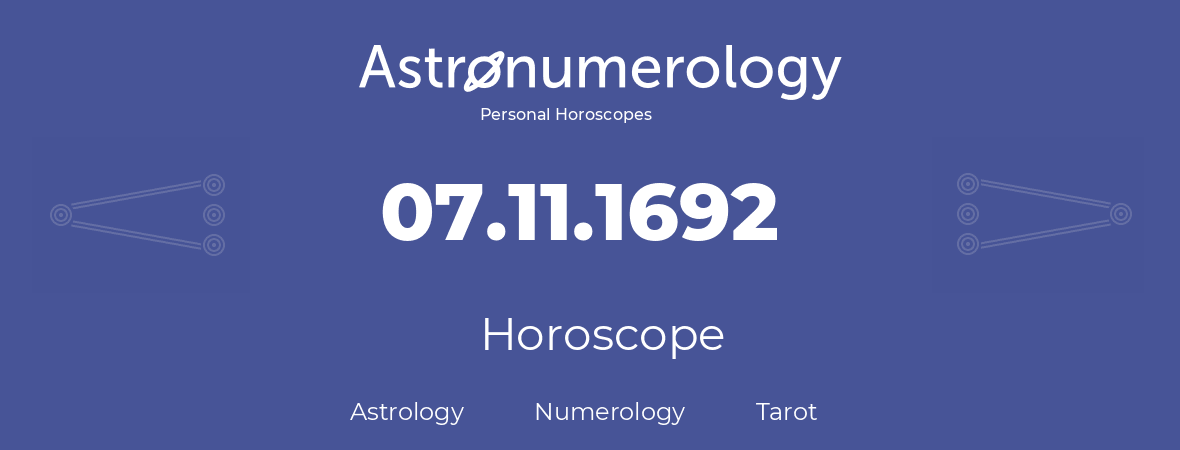 Horoscope for birthday (born day): 07.11.1692 (November 07, 1692)