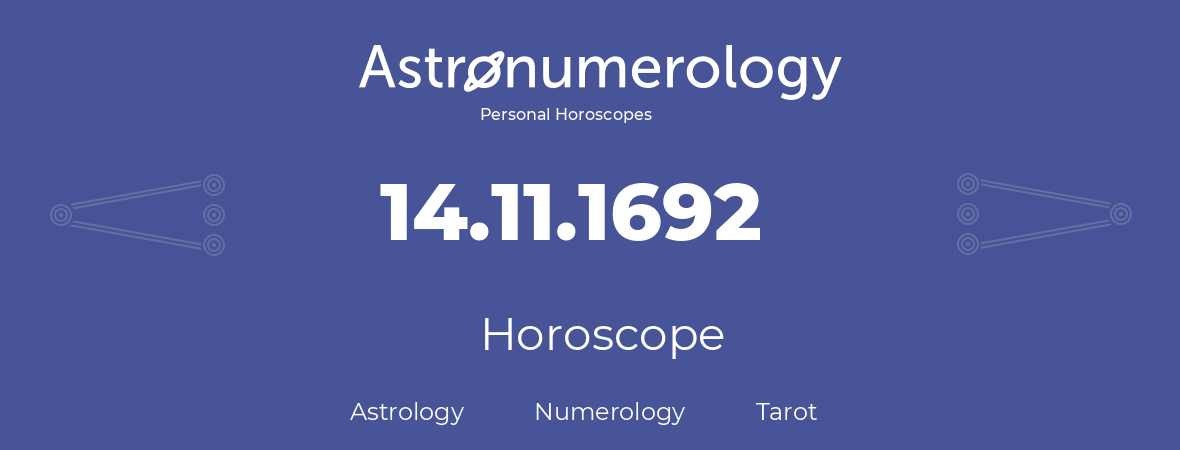 Horoscope for birthday (born day): 14.11.1692 (November 14, 1692)