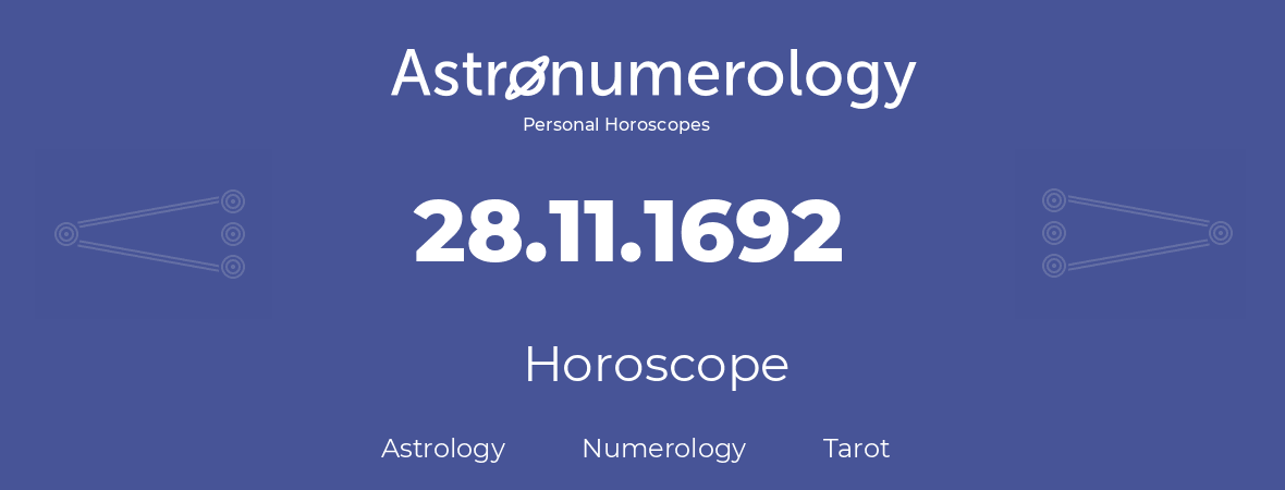 Horoscope for birthday (born day): 28.11.1692 (November 28, 1692)