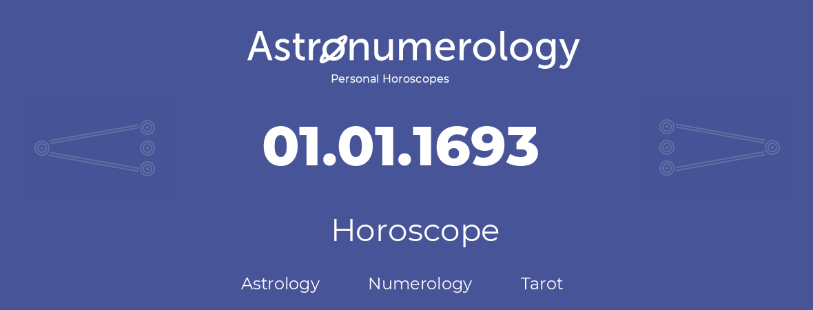 Horoscope for birthday (born day): 01.01.1693 (January 01, 1693)