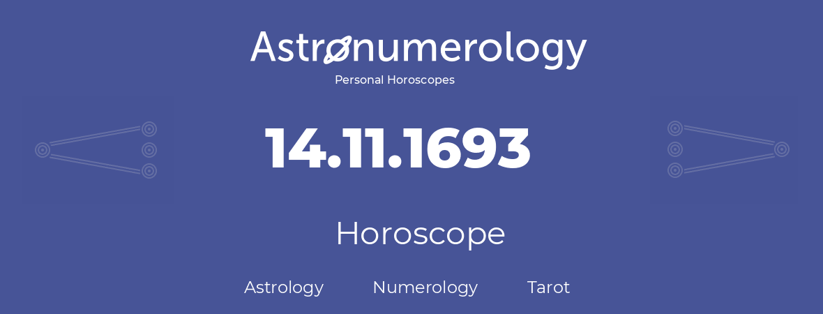 Horoscope for birthday (born day): 14.11.1693 (November 14, 1693)