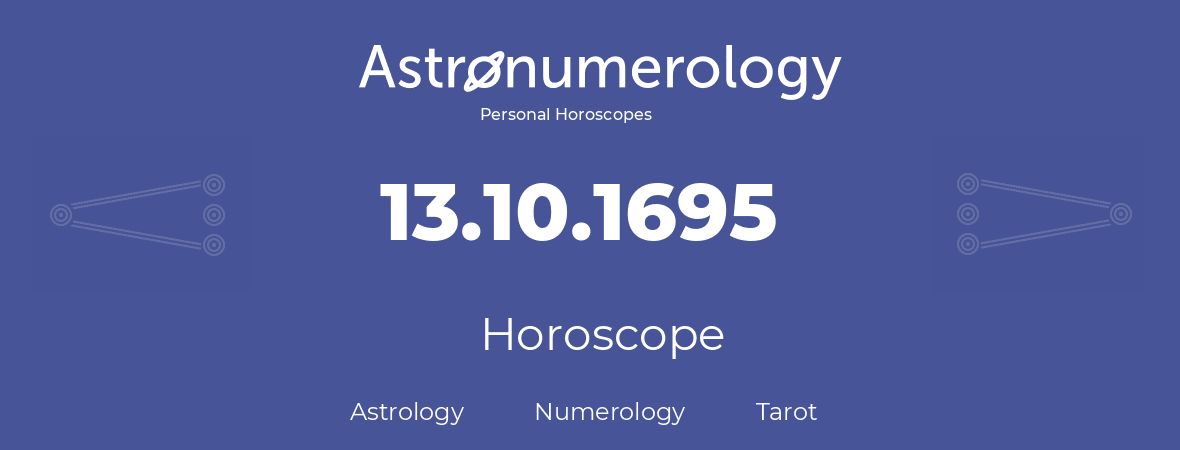 Horoscope for birthday (born day): 13.10.1695 (Oct 13, 1695)