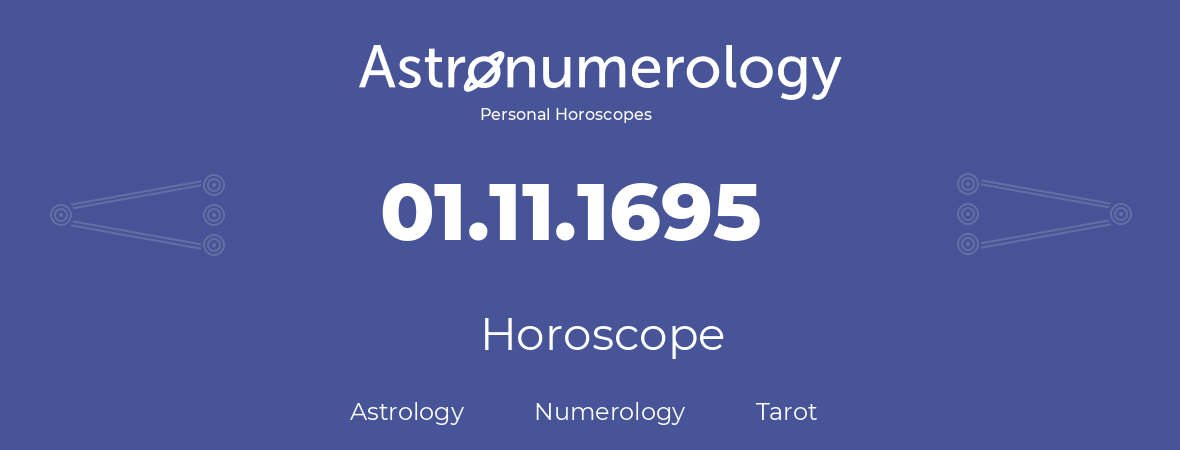 Horoscope for birthday (born day): 01.11.1695 (November 31, 1695)