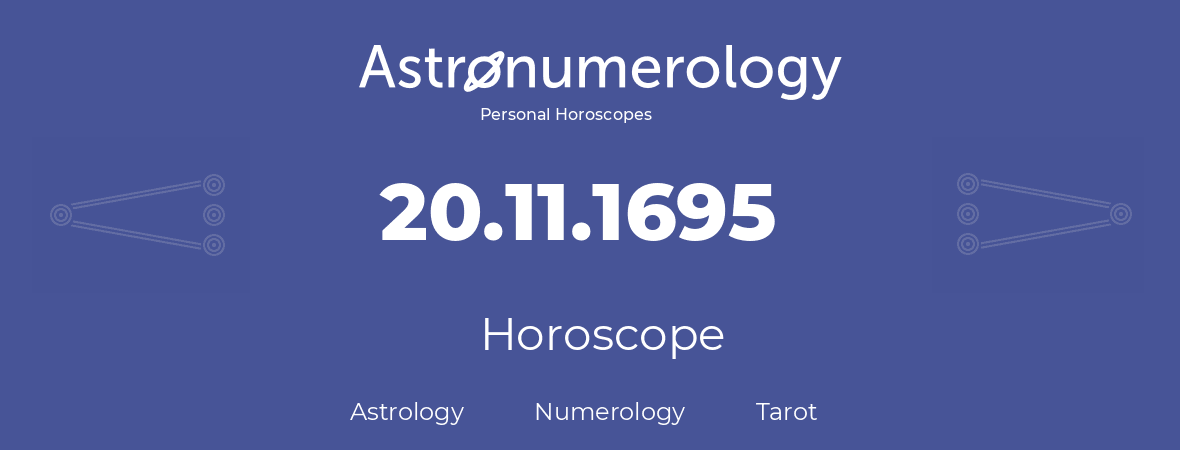 Horoscope for birthday (born day): 20.11.1695 (November 20, 1695)