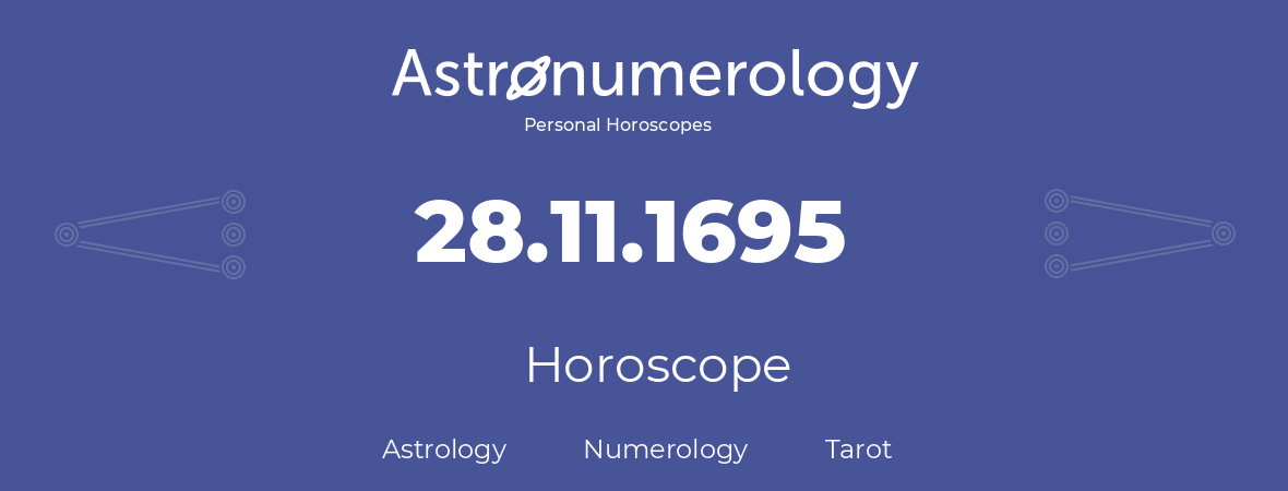 Horoscope for birthday (born day): 28.11.1695 (November 28, 1695)