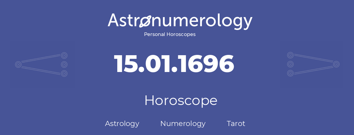 Horoscope for birthday (born day): 15.01.1696 (January 15, 1696)