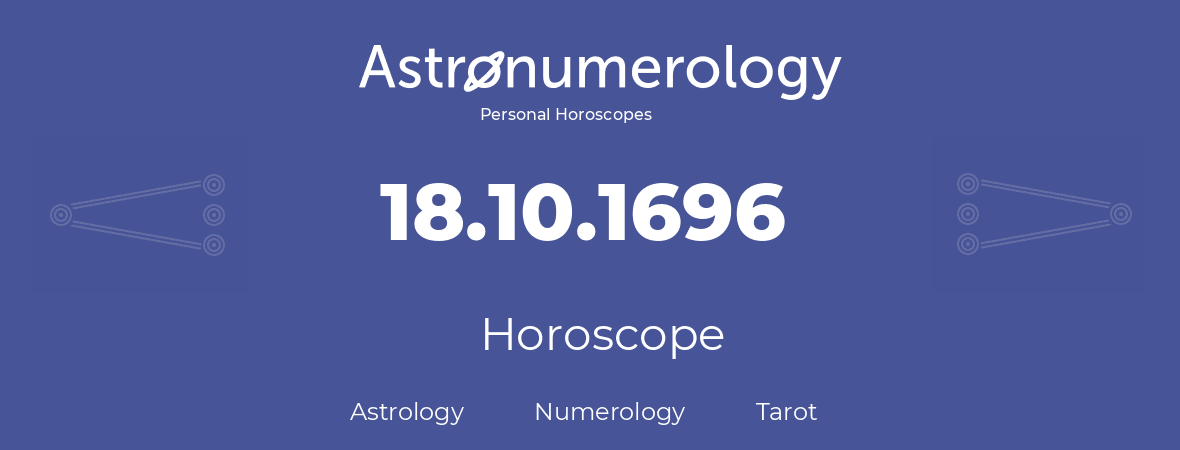 Horoscope for birthday (born day): 18.10.1696 (Oct 18, 1696)