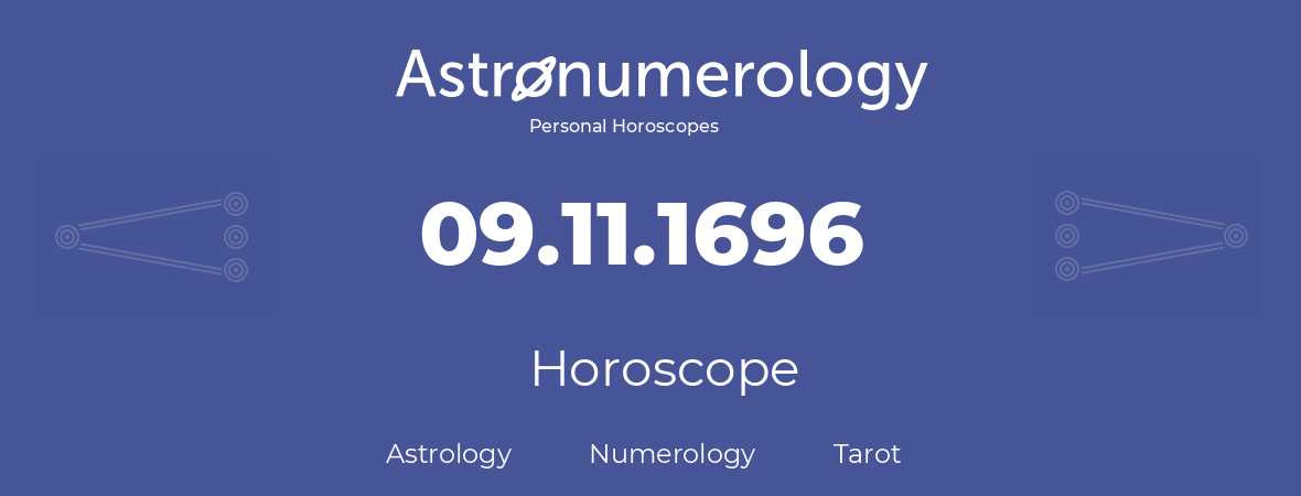 Horoscope for birthday (born day): 09.11.1696 (November 09, 1696)