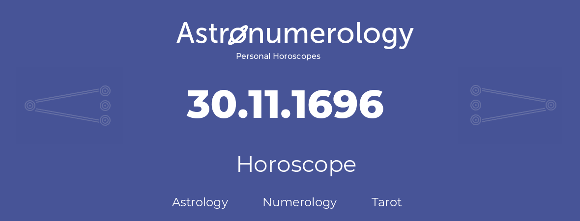 Horoscope for birthday (born day): 30.11.1696 (November 30, 1696)