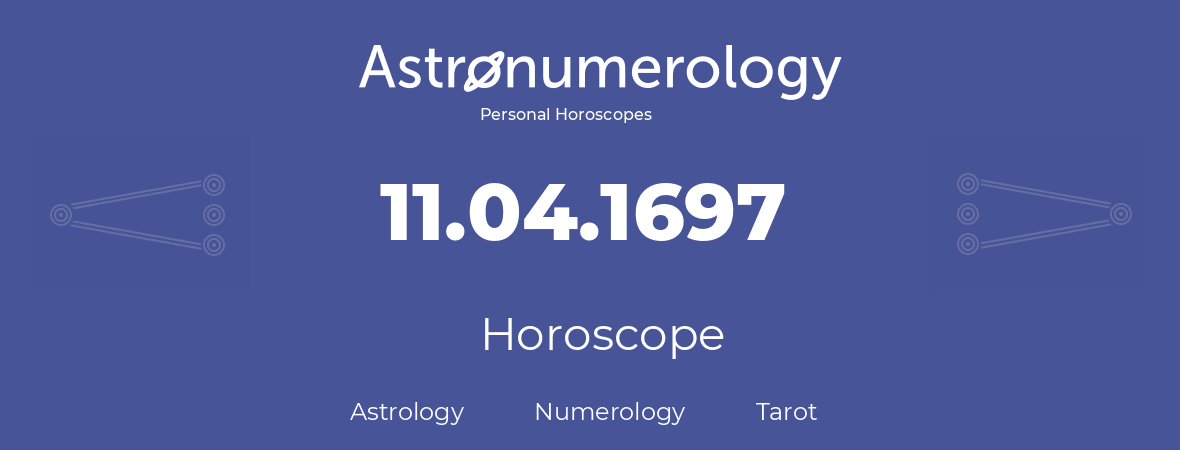 Horoscope for birthday (born day): 11.04.1697 (April 11, 1697)