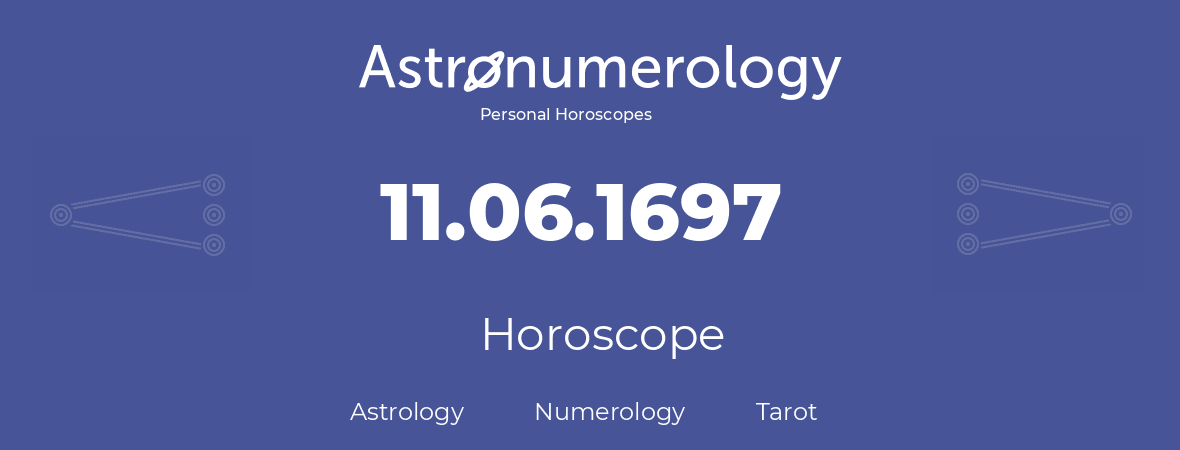 Horoscope for birthday (born day): 11.06.1697 (June 11, 1697)