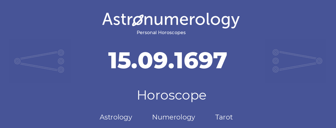 Horoscope for birthday (born day): 15.09.1697 (September 15, 1697)